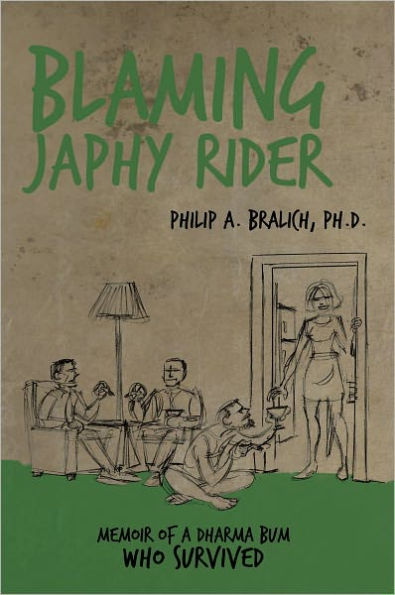 Blaming Japhy Rider: Memoir of a Dharma Bum Who Survived