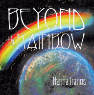Title: Beyond the Rainbow, Author: Nanna Frances