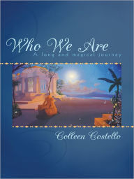 Title: Who We Are: A long and magical journey, Author: Colleen Costello