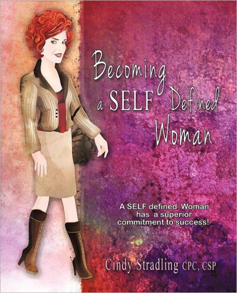 Becoming a Self Defined Woman: Woman Has Superior Commitment to Success!