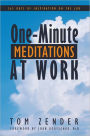 One Minute Meditations at Work: 365 Days of Inspiration on the Job