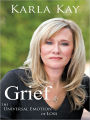 Grief: THE UNIVERSAL EMOTION OF LOSS