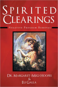 Title: Spirited Clearings: Negative Program Removal, Author: Meg Hoopes & Eli Galla
