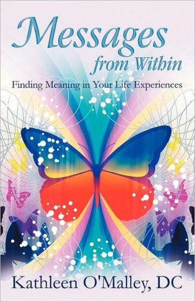 Messages from Within: Finding Meaning in Your Life Experiences