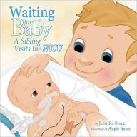 Title: Waiting for Baby: A Sibling Visits the Nicu, Author: Jennifer Bracci