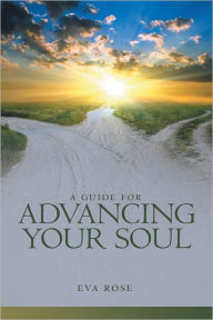 Title: A Guide for Advancing Your Soul, Author: Eva Rose