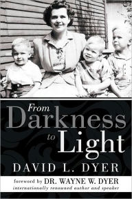 Title: From Darkness to Light, Author: David L. Dyer