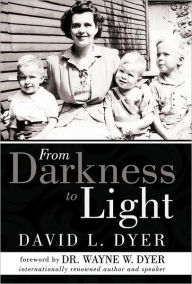 Title: From Darkness to Light, Author: David L Dyer