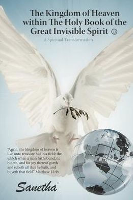 the Kingdom of Heaven Within Holy Book Great Invisible Spirit: A Spiritual Transformation