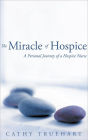 The Miracle of Hospice: A Personal Journey of a Hospice Nurse
