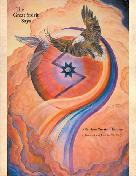 The Great Spirit Says: A Rainbow Warrior's Journey