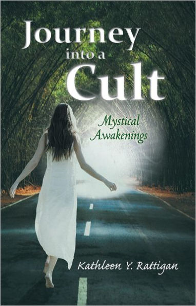 Journey Into A Cult: Mystical Awakenings