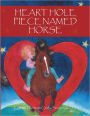 HEART HOLE PIECE NAMED HORSE