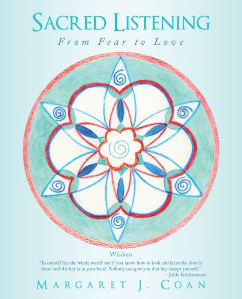 Sacred Listening: From Fear to Love