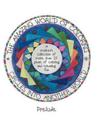 Title: Circles Into Another World, the Amazing World of Coloring: Prelude, Author: Kathy Walters