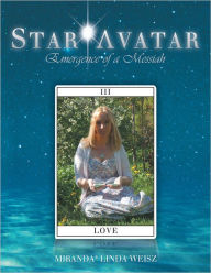 Title: Star * Avatar: Emergence of a Messiah, Author: Miranda* Linda Weisz