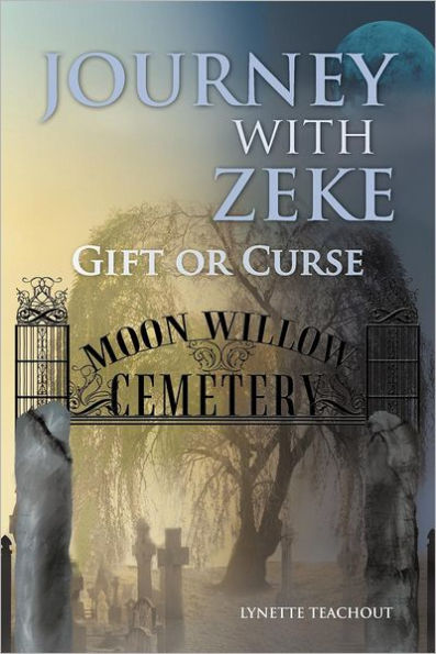 Journey with Zeke: Gift or Curse