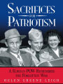 Sacrifices for Patriotism: A Korean Pow Remembers the Forgotten War