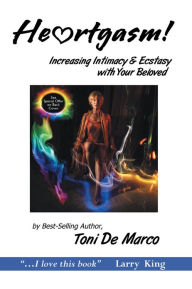 Title: HERTGASM: Increasing Intimacy & Ecstasy with Your Beloved, Author: Toni De Marco