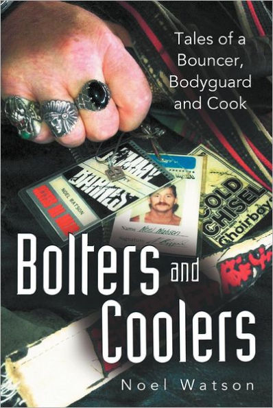 Bolters and Coolers: Tales of a Bouncer, Bodyguard Cook