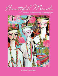 Title: Beautiful Minds: A Journey of Self-Discovery for Teenage Girls, Author: Marina Passalaris