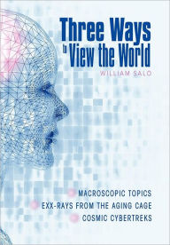 Title: Three Ways to View the World, Author: William Salo