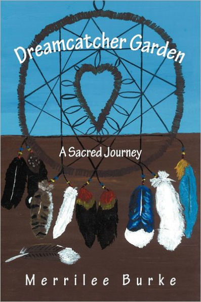 Dreamcatcher Garden: A Sacred Journey