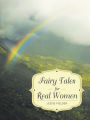 Fairy Tales for Real Women