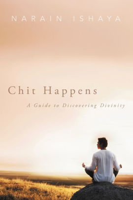 Chit Happens A Guide To Discovering Divinitypaperback - 