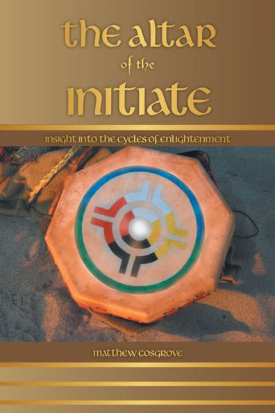 The Altar of the Initiate: Insight Into the Cycles of Enlightenment