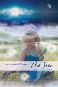 Title: The Seer: Violets in the Grass, Author: Jessica (Arael) Marrocco