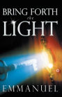Bring Forth the Light