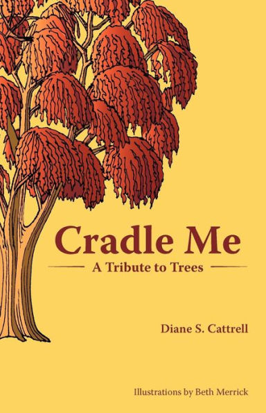Cradle Me: A Tribute to Trees