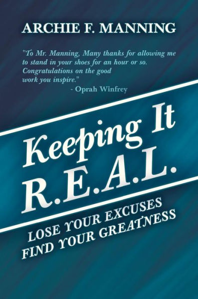 Keeping It R.E.A.L.: Lose Your Excuses Find Greatness