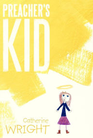 Title: Preacher's Kid, Author: Catherine Wright