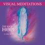 Visual Meditations: The Book of Hope