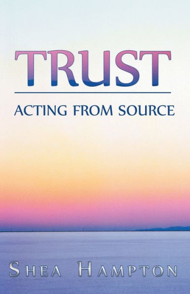 Trust: Acting from Source