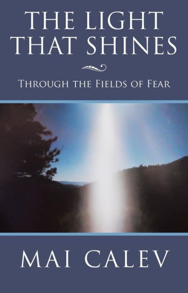 the Light That Shines: Through Fields of Fear