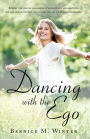 Dancing With The Ego: Beyond the limited awareness of your ego you are beautiful, you are valued, you are enough and you are loved unconditionally