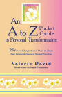 An A to Z Pocket Guide to Personal Transformation: 26 Fun and Inspirational Steps to Begin Your Personal Journey Toward Freedom