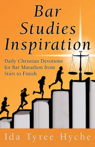 Title: Bar Studies Inspiration: Daily Christian Devotions for Bar Marathon from Start to Finish, Author: Ida Tyree Hyche