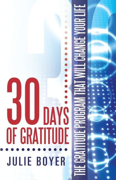 30 Days of Gratitude: The Gratitude Program That Will Change Your Life