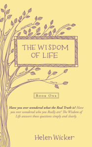 Title: The Wisdom of Life: Book One, Author: Helen Wicker