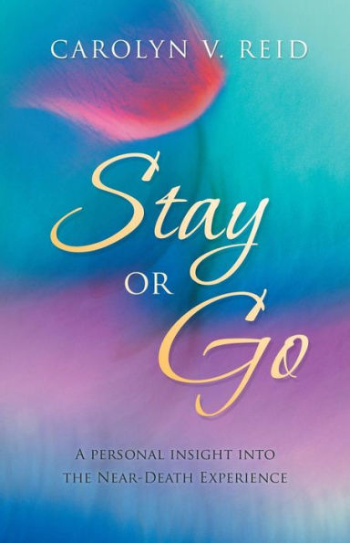 Stay or Go: A Personal Insight Into the Near-Death Experience