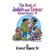 Title: The Book of Judah and Tamar: Genesis Chapter 38, Author: S. Ernest Signor Sr.