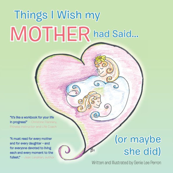 Things I Wish my Mother had Said... (or maybe she did)