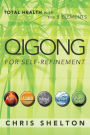 Qigong for Self-Refinement: Total Health with the 5 Elements