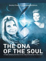 The DNA of the Soul: A Book about Previous Lives and Awareness in the Now
