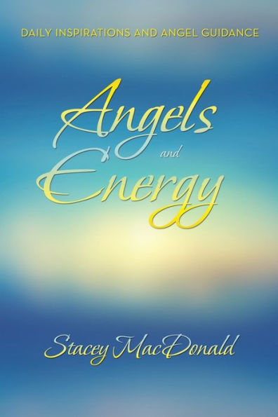 Angels and Energy: Daily Inspirations and Angel Guidance