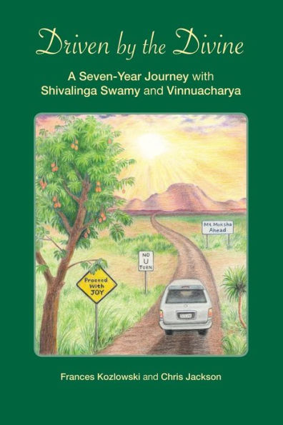 Driven by the Divine: A Seven-Year Journey with Shivalinga Swamy and Vinnuacharya